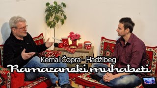 RAMAZANSKI MUHABETI 2024 07 Kemal Čopra Hadžibeg [upl. by Estrellita]