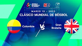 Colombia Vs Gran Bretaña EN VIVO Clásico Mundial de Béisbol [upl. by Griffis]