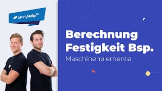 Beispiel Festigkeitsberechnung 1  StudyHelp [upl. by Airamesor]