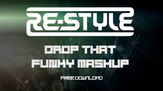 ReStyle  Drop That Funky Mashup FREE DOWNLOAD [upl. by Ahsinrat]