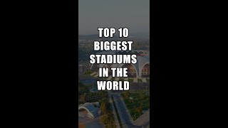 Top 10 Biggest Stadiums 🏟 Shorts [upl. by Desiree836]