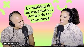 La realidad de las expectativas dentro de una relación [upl. by Airahs]