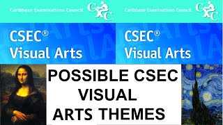 30 I UPLOADED THE THEMES SO YOU DO NOT HAVE TO CSEC VISUAL ARTS THEMES [upl. by Einnil708]