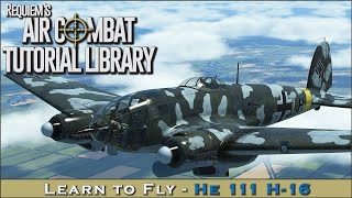 Learn to fly the He 111 H16 [upl. by Imogen22]