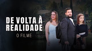 De Volta À Realidade  O Filme [upl. by Akilam]