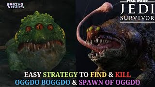 Easy Strategy To Find amp Kill Oggdo Boggdo amp Spawn Of Oggdo  Star Wars Jedi Survivor starwars [upl. by Shetrit]