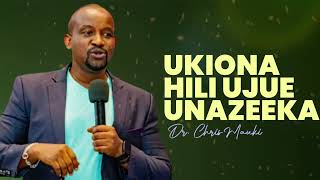 DAILY TALK  UKIONA HILI UJUE UNAZEEKA  DR CHRIS MAUKI [upl. by Adiana784]