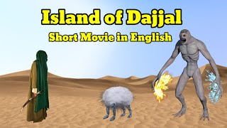 Island of Dajjal Short Movie in English  The man who saw Dajjal  Dajjal and Jasasa  Islamic Film [upl. by Tihw]