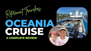 OCEANIA CRUISE  Regatta Complete Review  Retirement Travelers [upl. by Jakob]