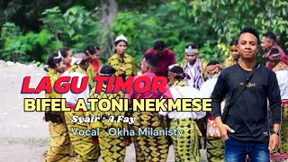 BIFEL ATONI NEKAMESE  OKHA MILANISTY  SYAIR  AFAY  LAGU BONET TIMOR TERBARU [upl. by Bencion418]