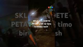 SKLAAYS zoete petat dj timo birthday bash [upl. by Niletak]