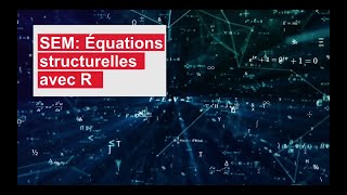 Modélisation par équations structurelles SEM avec R [upl. by Aitram]