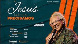 Missionária Edmeia Williams  Ep 5  Jesus tudo o que precisamos  04082024 [upl. by Allsun643]