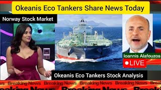 Norway Stock News  Okeanis Eco Tankers Share News Today  Okeanis Eco Tankers Share  Norway Stock [upl. by Aicil]