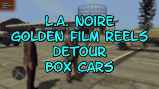 L A Noire Golden Film Reels 9 quotDETOURquot Box Cars [upl. by Euqinmod778]