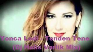 Yonca Lodi  Tenden Tene Dj Halis Varlik Mix [upl. by Phionna459]