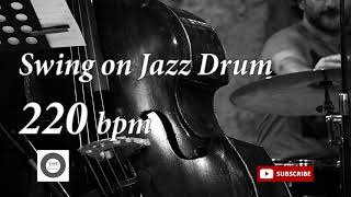 Swing on Jazz Drum  220 bpm  HQ [upl. by Winthrop]