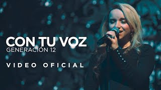 Generación 12  Con tu voz VIDEO OFICIAL [upl. by Moulden]