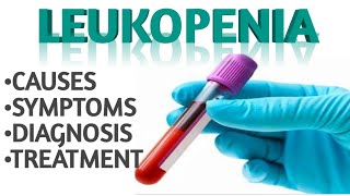 LeukopeniaCauses Types Symptoms Diagnosis and treatment [upl. by Findley363]