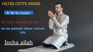 fait cette prière entre 3h et 4h du matin et ta vie va changer inchAllah [upl. by Grubb870]