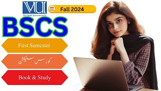 BSCS First Semester Course Selection  Books amp Study  Fall 224  Virtual University of Pakistan [upl. by Sarine]