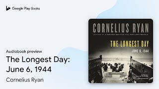 The Longest Day June 6 1944 by Cornelius Ryan · Audiobook preview [upl. by Verena]