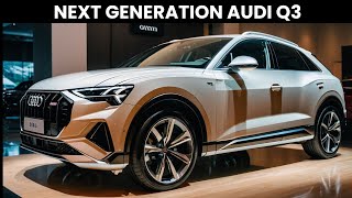 20252026 Audi Q3 First Look – What’s New in the Next Generation [upl. by Ojyram]