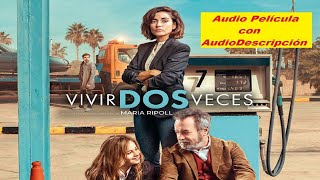 Vivir dos veces 🎬 Audio Película Completa con Audio Descripción [upl. by Monia]