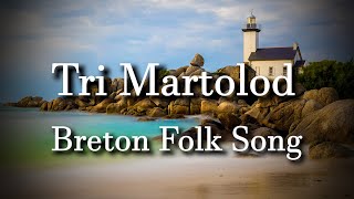 Tri Martolod  Breton Folk Song Breton  English Lyrics [upl. by Acinorav]