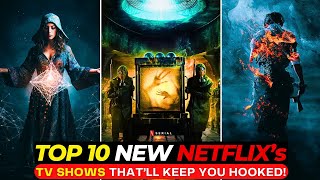 Top 10 NEW Netflix Series So GOOD You’ll Be Hooked Instantly  Best Series To Watch On NETFLIX [upl. by Ojela]