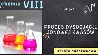 Chemia 8 Lekcja 5  Proces dysocjacji jonowej kwasów [upl. by Anirat]