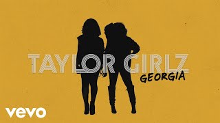 Taylor Girlz  Georgia Lyric Video [upl. by Helbon143]