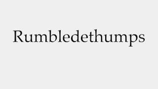 How to Pronounce Rumbledethumps [upl. by Bik526]