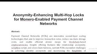 Anonymity Enhancing Multi Hop Locks for Monero Enabled Payment Channel Networks [upl. by Moore]