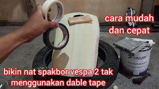 tutorialcara bikin nat spakbor vespa 2 tak dempulvespa dempulspakborvespa [upl. by Eytteb]