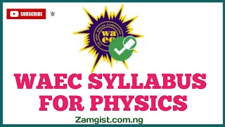 PHYSICS Syllabus for WAEC 2025 Updated [upl. by Glorianna]