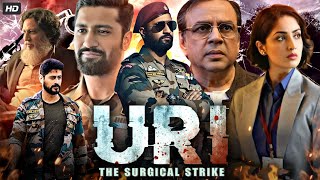 Uri The Surgical Strike Full Movie  Vicky Kaushal  Yami Gautam  Mohit Raina  Review amp Facts [upl. by Arim812]