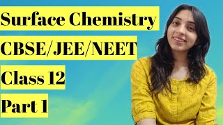 Surface Chemistry class 12 part 1 CBSEJEENEET [upl. by Latreshia540]