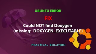 UBUNTU FIX Could NOT find Doxygen missing DOXYGENEXECUTABLE [upl. by Aes726]