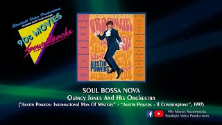 Soul Bossa Nova  Quincy Jones amp His Orchestra quotAustin Powers International Man Of Misteryquot 1997 [upl. by Ahsirpac]