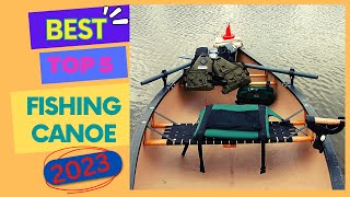 Best Fishing Canoe in 2023 [upl. by Atipul172]