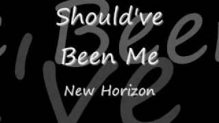 New HorizonShouldve Been Me [upl. by Power]