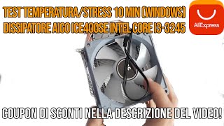 Test temperaturastress 10 min Windows Dissipatore Aigo ICE400SE Intel Core i33245 AliExpress [upl. by Aleunamme]