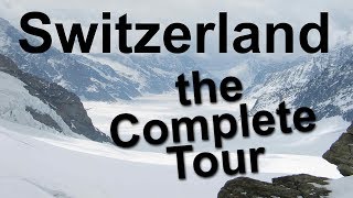 Switzerland the Complete Tour [upl. by Jaddan]