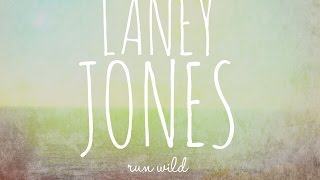 Laney Jones  quot Run Wild quot  Official Audio [upl. by Budd]