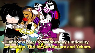 Fandoms react to Wednesday’s Infidelity Animation Thriller Gen Encore and Yekom [upl. by Enomys]