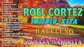 Most Popular Songs of Roel Cortez 🎉 Greatest Hits of Roel Cortez [upl. by Narual]