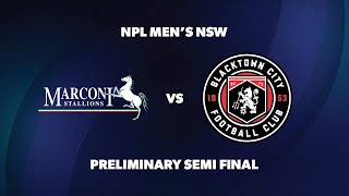 NPL NSW Mens Preliminary Semi Final  Marconi Stallions v Blacktown City FC [upl. by Annaujat]