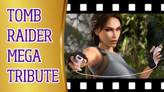 Tomb Raider Legacy Mega Tribute [upl. by Corrine]