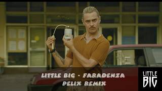 Little Big  Faradenza PeLiX Remix [upl. by Nawak629]